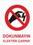 Dokunmayın Elektrik Çarpar Levhası Tabelası 1