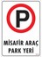 Araç Park Yeri Uyarı Levhası 25X35 KOD:1604 1
