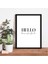 Hello Temalı Çerçeve Görünümlü Salon Koridor Mutfak 2 Mdf Poster 1