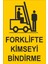 Forklifte Kimseyi Bindirme Levhası Tabelası 1