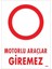 Motorlu Araçlar Giremez Uyarı Levhası 25X35 KOD:1602 1