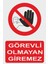 Görevli Olmayan Giremez Levhası Tabelası 1