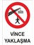 Vince Yaklaşma Uyarı Levhası Tabelası 1