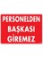 Personelden Başkası Giremez Uyarı Levhası 25X35 KOD:1407 1