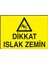 Dikkat Islak Zemin Uyarı Levhası 25X35 3mm Dekote 1
