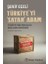 Türkiye'yi 'satan' Adam 1