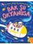 Bak Şu Okyanusa 1