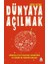 Dünyaya Açılmak 1