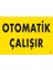 Otomotik Çalışır Uyarı Levhası 25X35 KOD:245 1