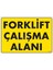 Forklift Çalışma Alanı Sarı Uyarı Levhası 25X35 KOD:1346 1