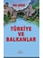 Türkiye ve Balkanlar 1