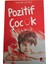 Pozitif Çocuk; Sevilmekten Mutlu Olmayan Çocuk, Duygu Dünyası Zarar Görmüş Çocuktur 1 Adet 1