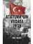 Atatürk’ün Vedası 1938 1
