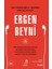 Ergen Beyni 1