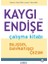 Kaygı ve Endişe Çalışma Kitabı 1