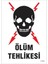 Ölüm Tehlikesi Uyarı Levhası 25X35 KOD:1104 1