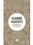 Kabir Hayatı Nedir Ne Değildir? 1