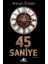 45 Saniye 1