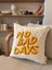 No Bad Days Punch Işlemeli Kırlent Yastık Kılıfı - 43*43CM - Punch Kırlent Kılıfı 2