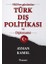 1923’TEN Günümüze Türk Dış Politikası ve Diplomasisi 1