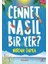 Cennet Nasıl Bir Yer? 1