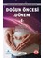 Doğum Öncesi Dönem - 1 - Fatma Coşar Çetin 1