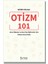 Otizm 101 Anne-Babalar ve Alan Dışı Eğitimciler Için Otizme Giriş 1
