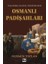 Yaşanmış Ilginç Hikayelerle - Osmanlı Padişahları 1