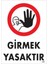 Girmek Yasaktır Uyarı Levhası 25X35 KOD:1484 1