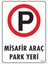 Araç Park Yeri Uyarı Levhası 25 x 35 cm KOD:1604 1