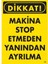 Dikkat Makine Stop Etmeden Yanından Ayrılma Uyarı Levhası 25 x 35 cm KOD:200 1
