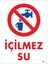 Içilmez Su Uyarı Levhası 25 x 35 cm KOD:407 1