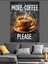 Daha Fazla Kahve Lütfen Dekoratif Kanvas - Mdf Ahşap Tablo 3