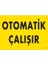 Otomotik Çalışır Uyarı Levhası 25X35 KOD:245 1