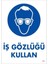 Iş Gözlüğü Kullan Uyarı Levhası 25X35 Kod:2 1