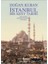 Istanbul - Bir Kent Tarihi (Ciltli) 1