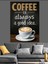 Kahve Her Zaman Iyi Fikir Dekoratif Kanvas - Mdf Ahşap Tablo 3