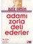 Adamı Zorla Deli Ederler 1