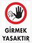 Girmek Yasaktır Uyarı Levhası 25X35 KOD:1484 1