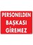 Personelden Başkası Giremez Uyarı Levhası 25X35 KOD:1407 1