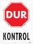 Dur Kontrol Siyah Kırmızı Uyarı Levhası 25X35 KOD:1599 1