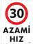 30 Azami Hız Uyarı Levhası 25X35 KOD:1964 1