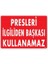 Presleri Ilgiliden Başkası Kullanamaz Uyarı Levhası 25X35 KOD:235 1