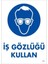 Iş Gözlüğü Kullan Uyarı Levhası 25X35 Kod:2 1