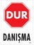 Dur Danışma Uyarı Levhası 25X35 KOD:1601 1