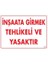 Inşaata Girmek Yasaktır Uyarı Levhası 25X35 KOD:453 1