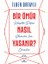 Bir Ömür Nasıl Yaşanır? - Hayatta Doğru Seçimler Için Öneriler 1