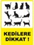 Kedilere Dikkat Pvc Yapışkan Baskı Uyarı Etiket Sticker 25X35 1