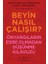 Beyin Nasıl Çalışır? 1