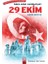 Adım Adım Cumhuriyet: 29 Ekim 1